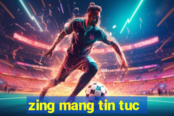 zing mang tin tuc