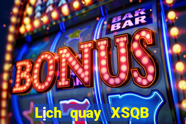 Lịch quay XSQB ngày 24