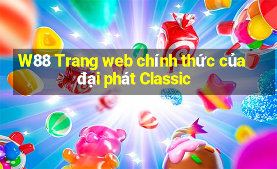 W88 Trang web chính thức của đại phát Classic