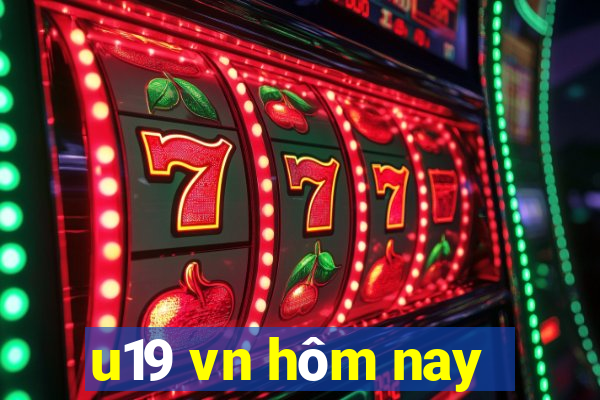 u19 vn hôm nay