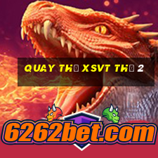 Quay thử XSVT Thứ 2