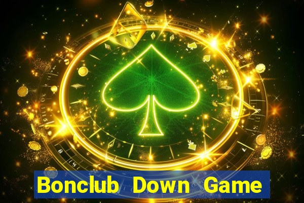 Bonclub Down Game Bài Vui