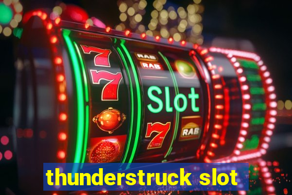 thunderstruck slot