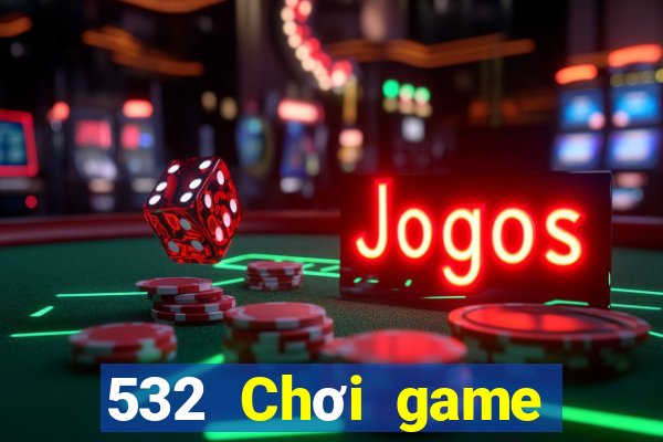 532 Chơi game bài táo