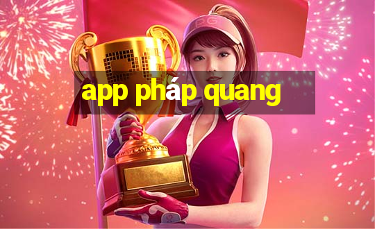 app pháp quang