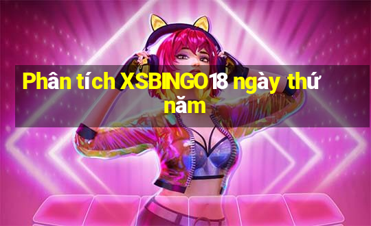 Phân tích XSBINGO18 ngày thứ năm