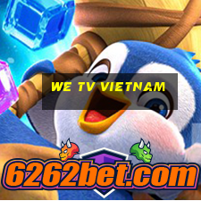 we tv vietnam