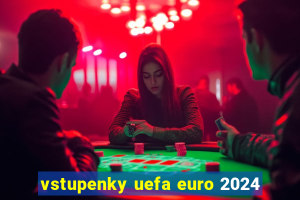 vstupenky uefa euro 2024