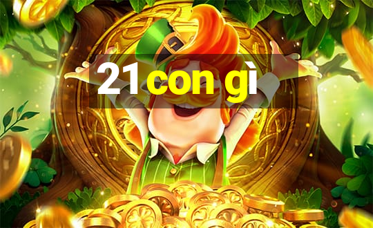 21 con gì