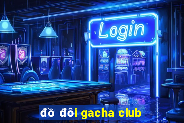 đồ đôi gacha club