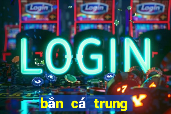 bắn cá trung quốc online