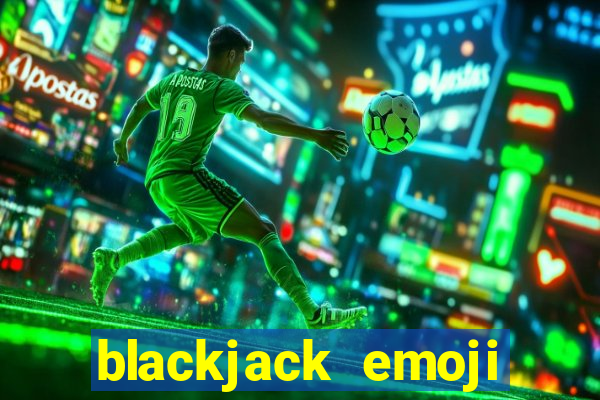 blackjack emoji game answer