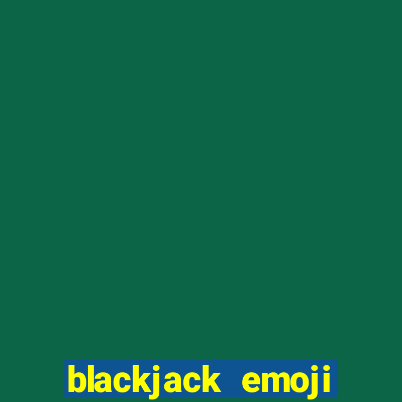 blackjack emoji game answer