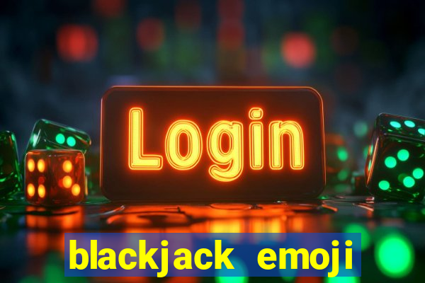 blackjack emoji game answer