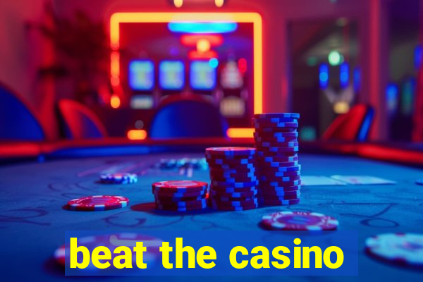 beat the casino