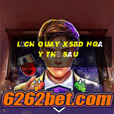 Lịch quay XSBD ngày thứ sáu