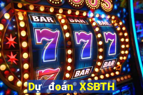 Dự đoán XSBTH ngày 1