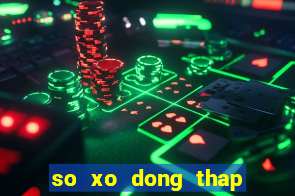 so xo dong thap 30 4