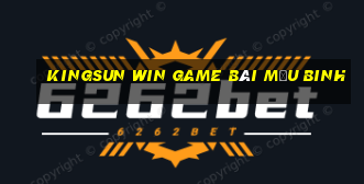 Kingsun Win Game Bài Mậu Binh