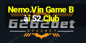 Nemo.Vin Game Bài 52 Club