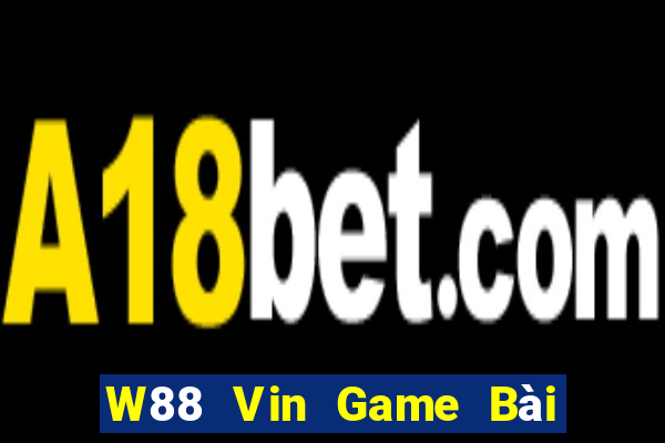 W88 Vin Game Bài Uy Tín Nhất 2022