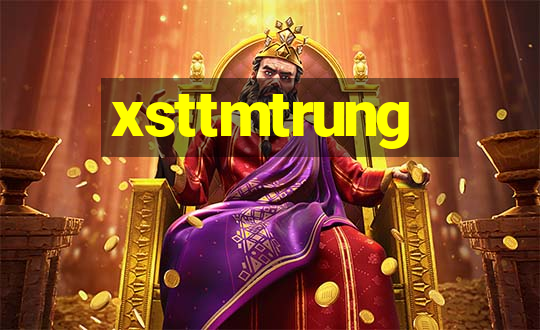 xsttmtrung