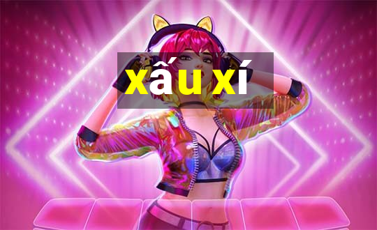 xấu xí