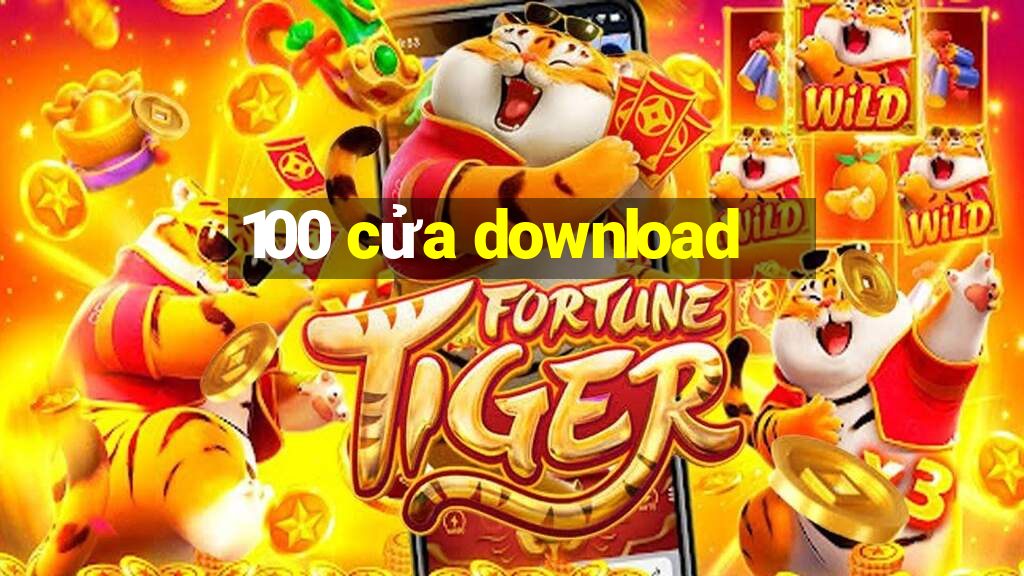 100 cửa download