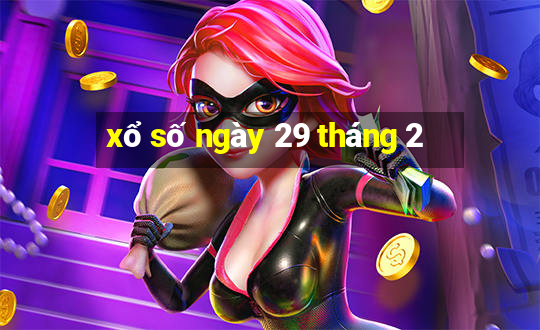 xổ số ngày 29 tháng 2