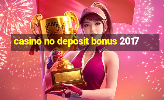 casino no deposit bonus 2017