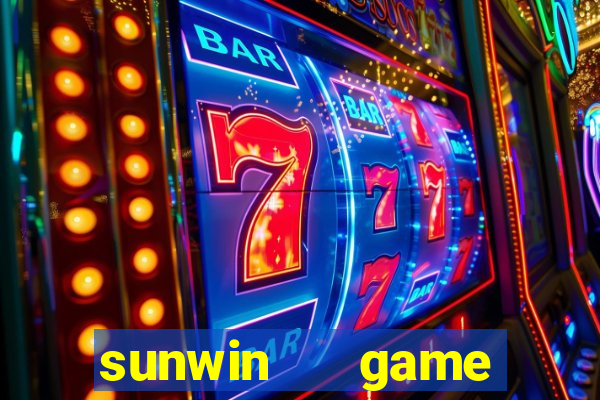 sunwin   game bài đổi thưởng