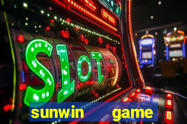 sunwin   game bài đổi thưởng