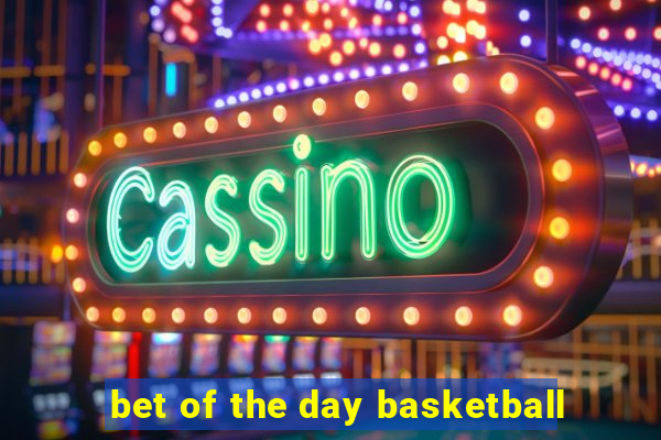 bet of the day basketball