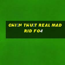 chiến thuật real madrid fo4