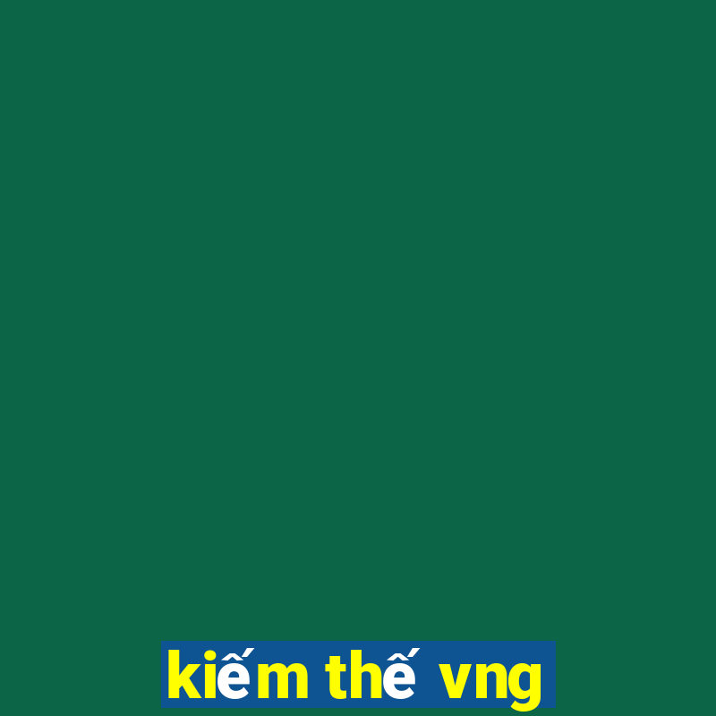 kiếm thế vng