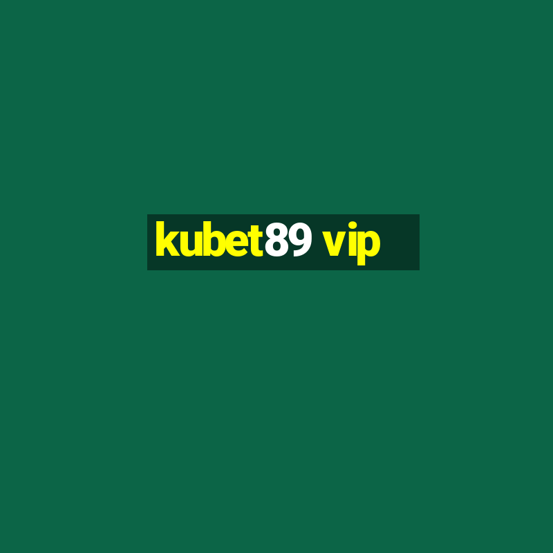 kubet89 vip