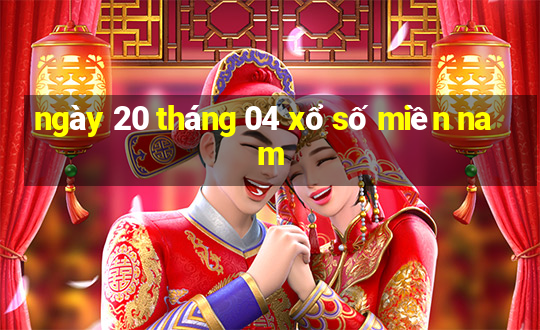 ngày 20 tháng 04 xổ số miền nam