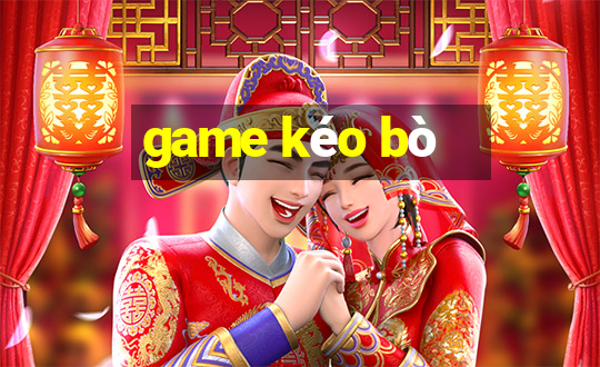 game kéo bò