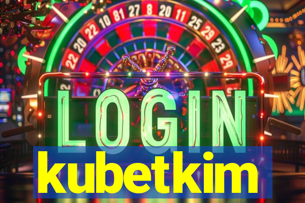 kubetkim