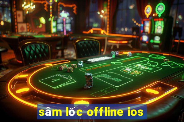 sâm lốc offline ios