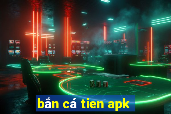 ban ca tien apk