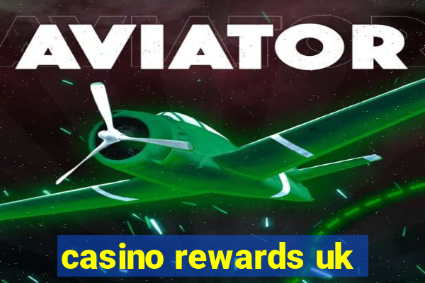 casino rewards uk