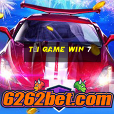 tải game win 7