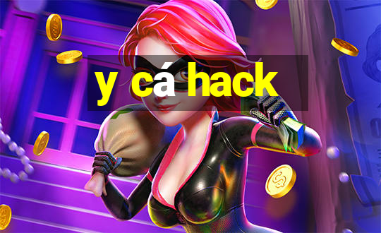 y cá hack