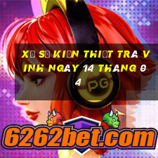 xổ số kiến thiết trà vinh ngày 14 tháng 04