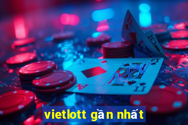 vietlott gần nhất