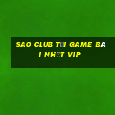 Sao Club Tải Game Bài Nhất Vip