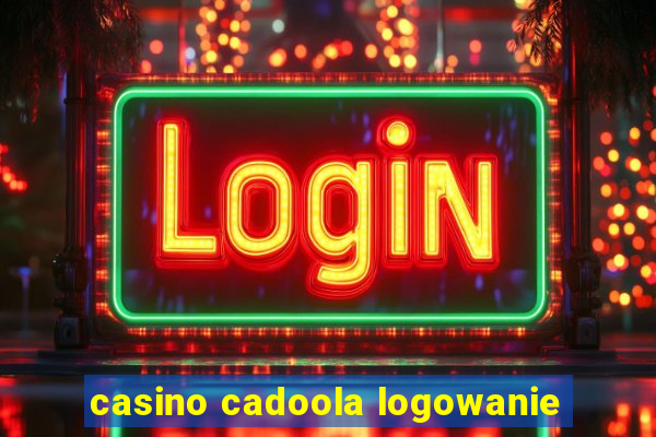 casino cadoola logowanie