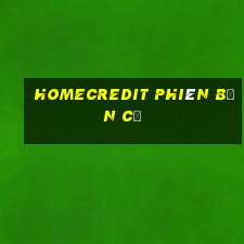 homecredit phiên bản cũ