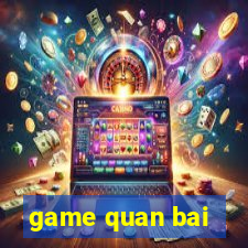 game quan bai